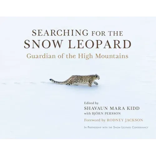 Searching for the Snow Leopard: Guardian of the High Mountains