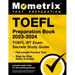 TOEFL Preparation Book 2023-2024 - TOEFL IBT Exam Secrets Study Guide, Full-Length Practice Test, Step-By-Step Video Tutorials: [Includes Audio Links