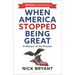 When America Stopped Being Great: A History of the Present