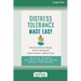 Distress Tolerance Made Easy: Dialectical Behavior Therapy Skills for Dealing with Intense Emotions in Difficult Times (16pt Large Print Edition)
