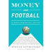 Money and Football: A Soccernomics Guide: Why Chievo Verona, Unterhaching, and Scunthorpe United Will Never Win the Champions League, Why