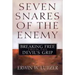 Seven Snares of the Enemy: Breaking Free from the Devil's Grip