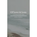 Of Love & Loss: A Collection of Short Stories