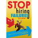 Stop Hiring Failures!