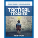 Tactical Teacher: Proven Strategies to Positively Influence Student Learning and Classroom Behavior