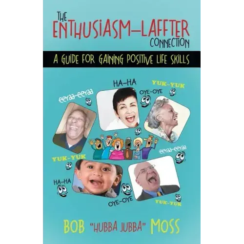The Enthusiasm-Laffter Connection: A Guide for Gaining Positive Life Skills