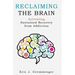 Reclaiming the Brain: Activating Sustained Recovery from Addiction