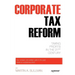 Corporate Tax Reform: Taxing Profits in the 21st Century