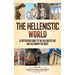 The Hellenistic World: A Captivating Guide to the Hellenistic Age and Alexander the Great