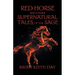 Red Horse and Other Supernatural Tales of the Sage