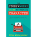 The Story Works Guide to Writing Character: How to create characters your readers will love--or love to hate.