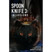 Spoon Knife 3: Incursions