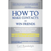 How To Make Contacts and Win Friends