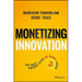 Monetizing Innovation: How Smart Companies Design the Product Around the Price