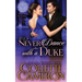 Never Dance with a Duke: A Sensual Marriage of Convenience Regency Historical Romance Adventure