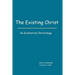 The Existing Christ: An Existential Christology