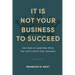 It Is Not Your Business to Succeed: Your Role in Leadership When You Can't Control Your Outcomes