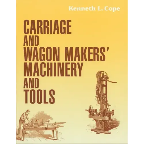 Carriage and Wagon Makers' Machinery and Tools