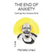 The End of Anxiety: Calming Your Anxious Mind