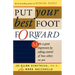 Put Your Best Foot Forward: Make a Great Impression by Taking Control of How Others See You