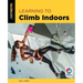 Learning to Climb Indoors