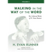 The Collected Works of H. Evan Runner, Vol. 2: Walking in the Way of the Word