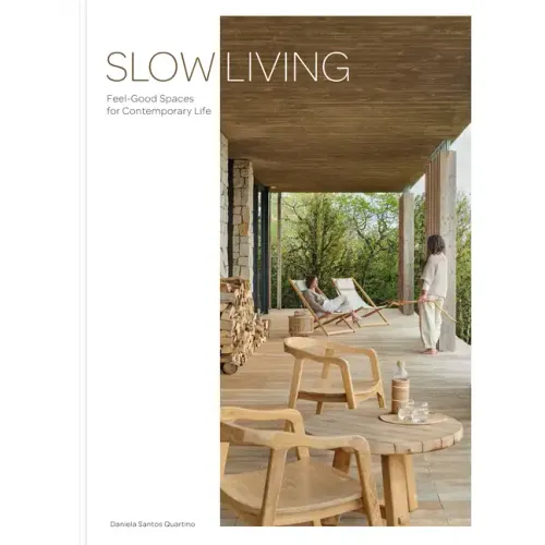 Slow Living: Feel-Good Spaces for Contemporary Life