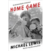 Home Game: An Accidental Guide to Fatherhood