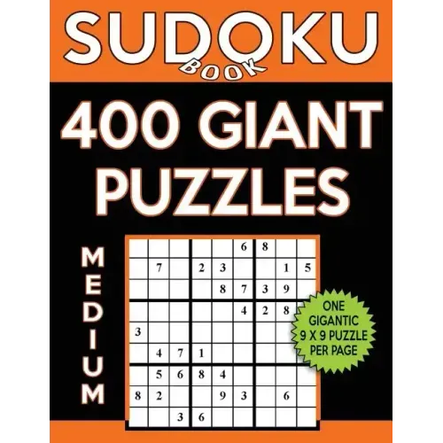 Sudoku Book 400 Medium GIANT Puzzles: Sudoku Puzzle Book With One Gigantic Puzzle Per Page, One Level of Difficulty