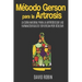 Método Gerson para la Artrosis: La Cura Natural para la Artrosis que las Farmacéuticas se Esfuerzan por Ocultar