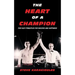 The Heart of a Champion: Five Easy Principles for Success and Happiness