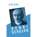 Dreams: Translated, With an Introduction by Edwin E. Slosson - With a Chapter from Bergson and his Philosophy by J. Alexander Gunn