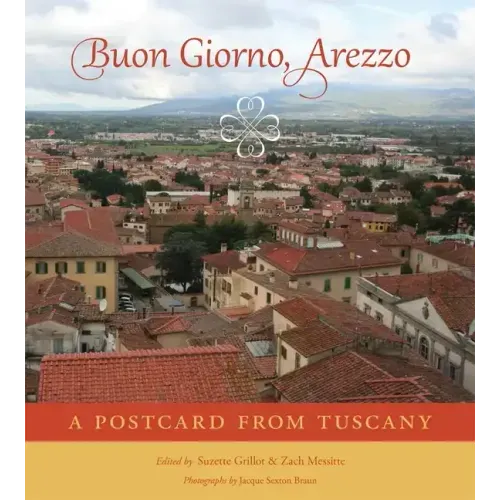 Buon Giorno, Arezzo: A Postcard from Tuscany