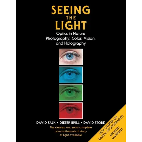 Seeing the Light: Optics in Nature, Photography, Color, Vision, and Holography (Updated Edition)