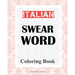 Italian Swear Word Coloring Book: Libro da colorare delle bestemmie italiane