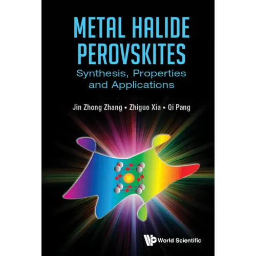 Metal Halide Perovskites: Synthesis, Properties and Applications