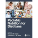 Pediatric Nutrition for Dietitians