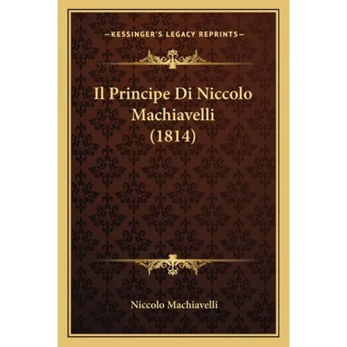 Il Principe Di Niccolo Machiavelli (1814)