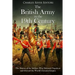The British Army in the 19th Century: The History of the Soldiers Who Defeated Napoleon and Oversaw the World's Greatest Empire