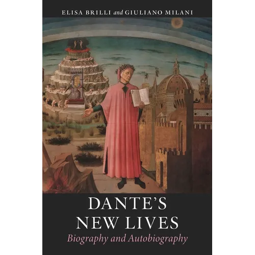 Dante's New Lives: Biography and Autobiography