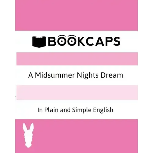 A Midsummer Nights Dream In Plain and Simple English (A Modern Translation and the Original Version)