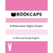 A Midsummer Nights Dream In Plain and Simple English (A Modern Translation and the Original Version)