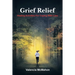 Grief Relief: Healing Activities for Coping with Loss