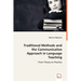 Traditional Methods and the Communicative Approach in Language Teaching