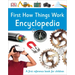 First How Things Work Encyclopedia: A First Reference Guide for Inquisitive Minds