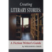 Creating Literary Stories: A Fiction Writer's Guide