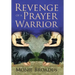 Revenge of a Prayer Warrior