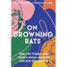 On Drowning Rats: How Two Women Took Down a Sexual Harasser and How You Can Too