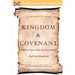 Kingdom & Covenant: A tale of two cities, two covenants, And two kingdoms