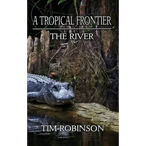 A Tropical Frontier: The River